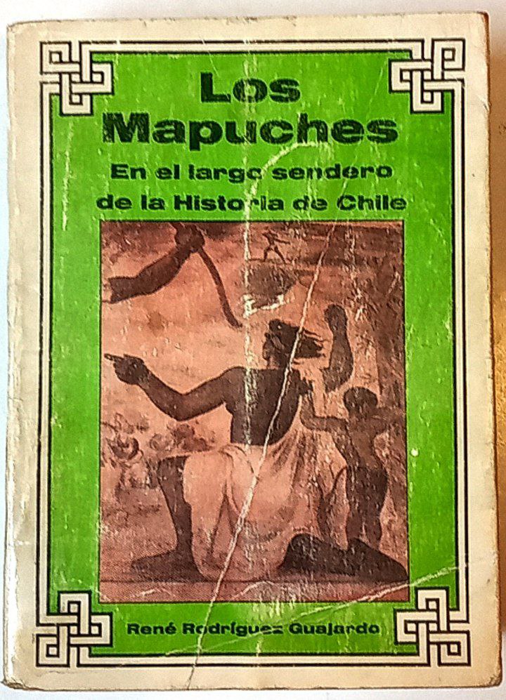 Los Mapuches en el largo sendero de la Historia de Chile.