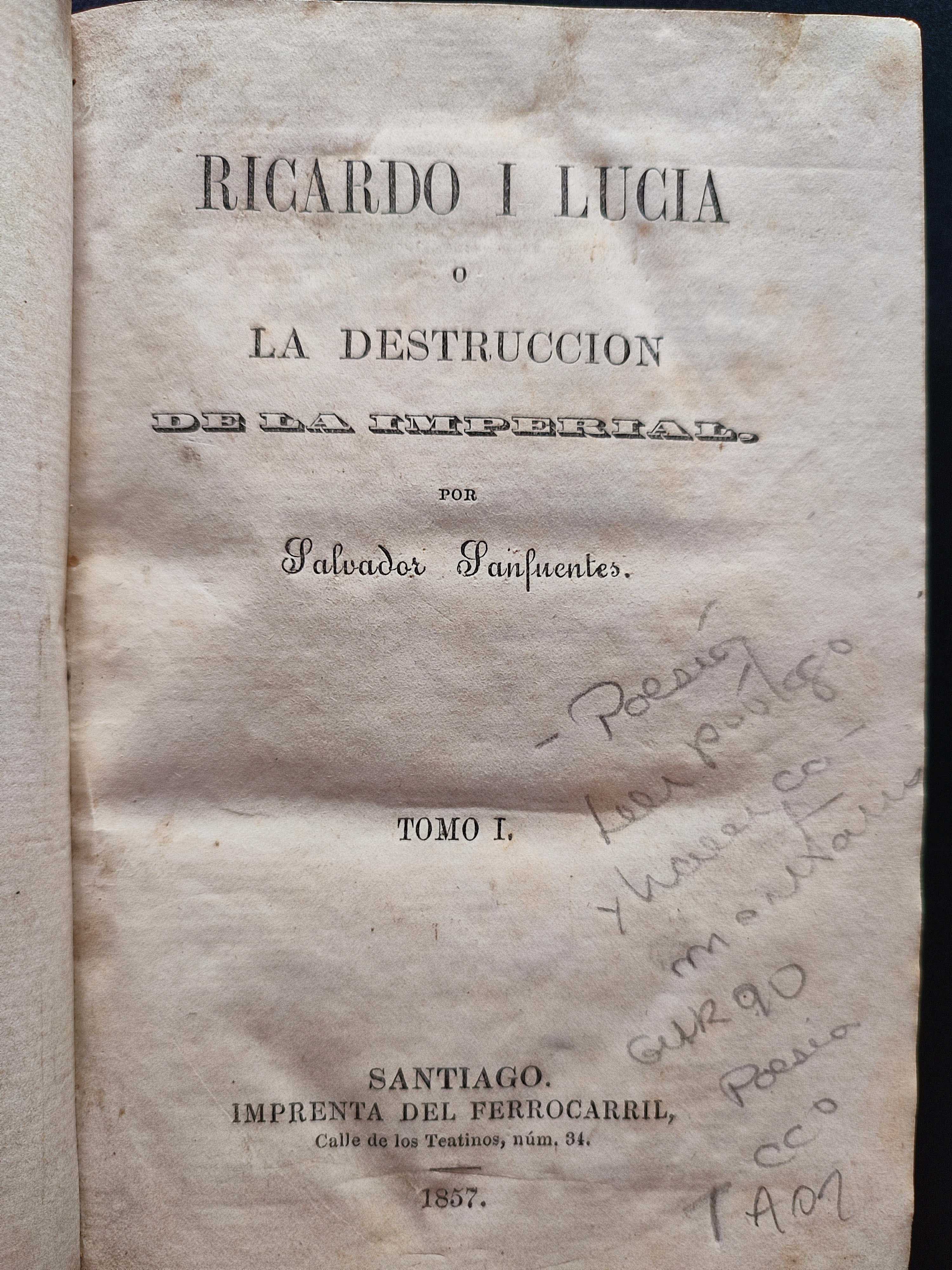 Salvador Sanfuentes. Ricardo y Lucía o la destrucción de La Imperial. Obra completa, tomo I y II encuadernados.  