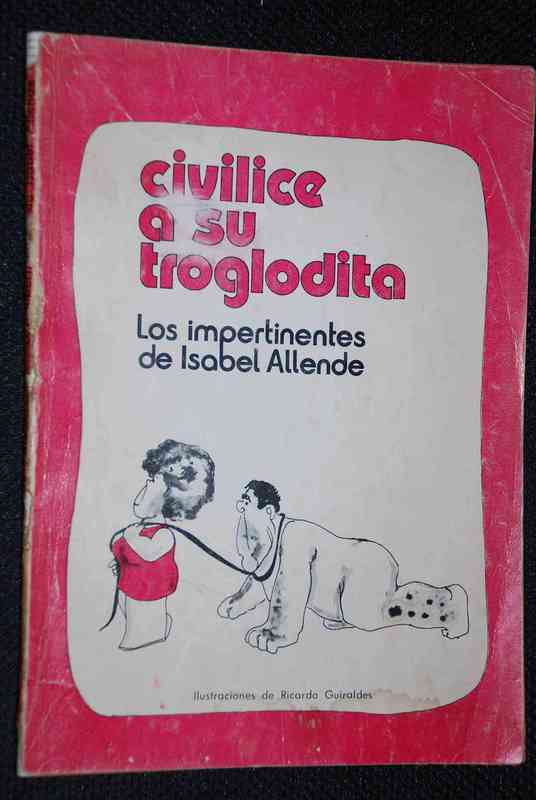 Isabel Allende - Civilice a su troglodita. Los impertinentes de Isabel Allende