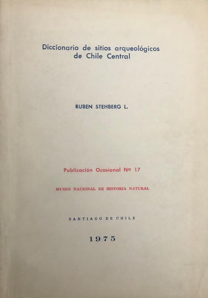 Ruben Stehberg 	Diccionario de sitios arqueológicos de Chile Central 