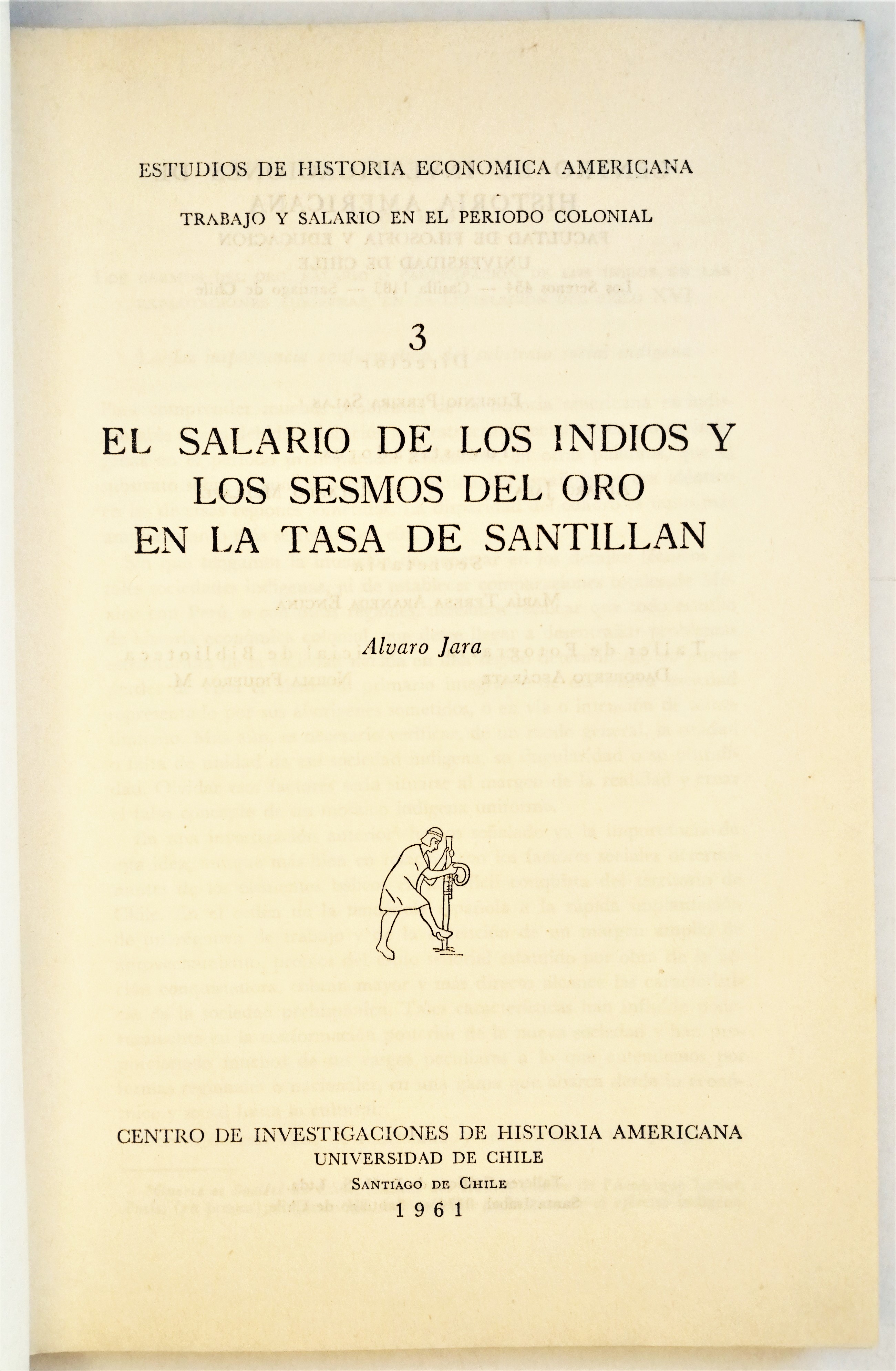 Álvaro Jara - El salario de los indios y los sesmos del oro en la tasa de Santillán 	