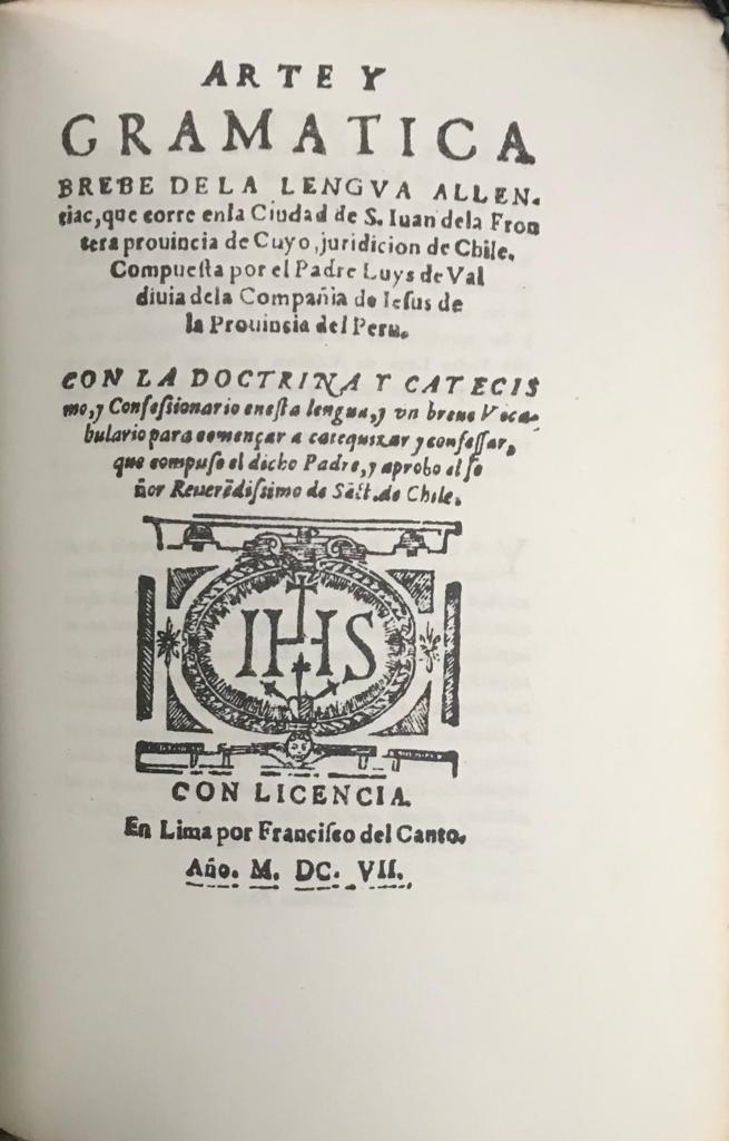 Padre Luis de Valdivia. 	Doctrina Cristiana y Catecismo con un confesionario, Arte y Vocabulario Breves en Lengua Allentiac