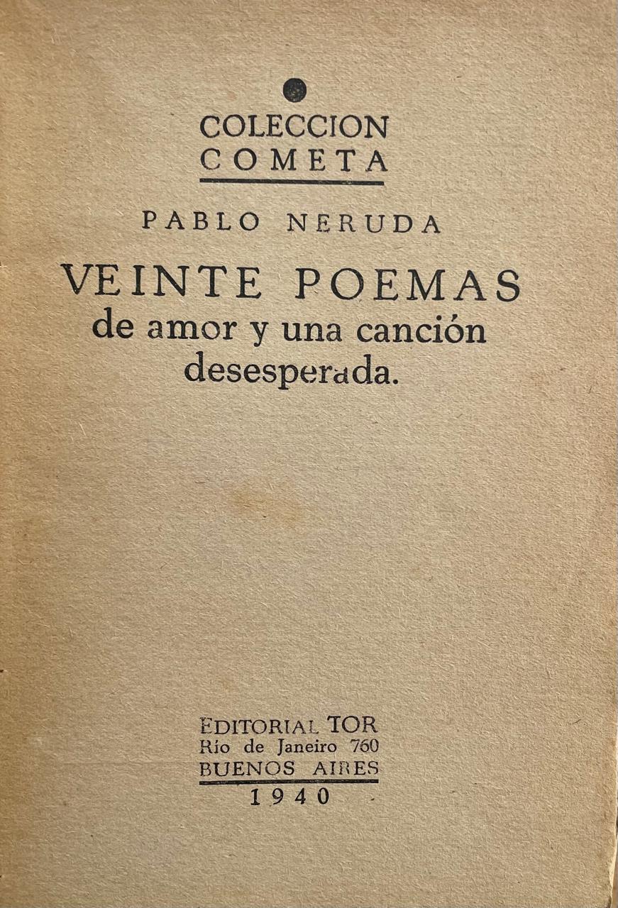 Pablo Neruda 	Veinte poemas de amor y una canción desesperada 