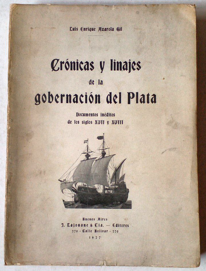 Crónicas y linajes de la gobernación del Plata. Documentos inéditos de los siglos XVII y XVIII.