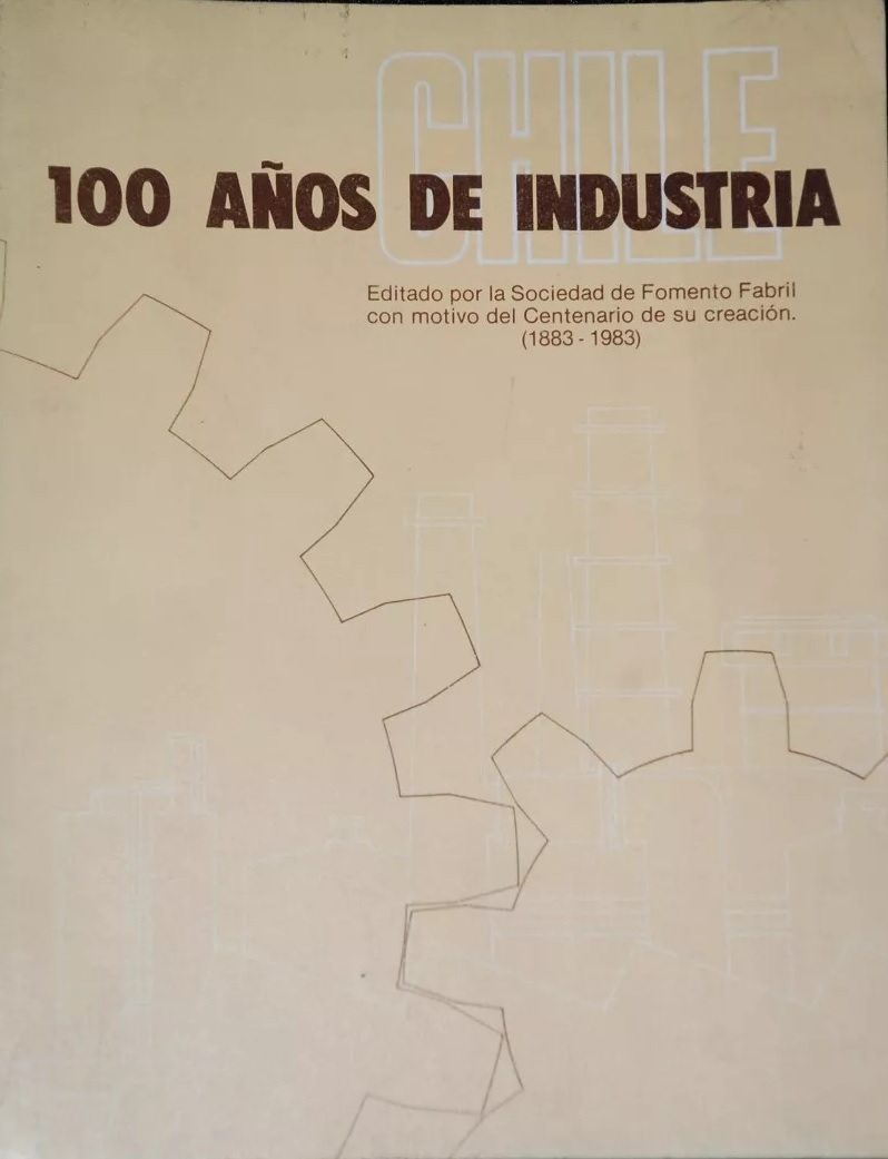 Chile, 100 años de industria, 1883-1983