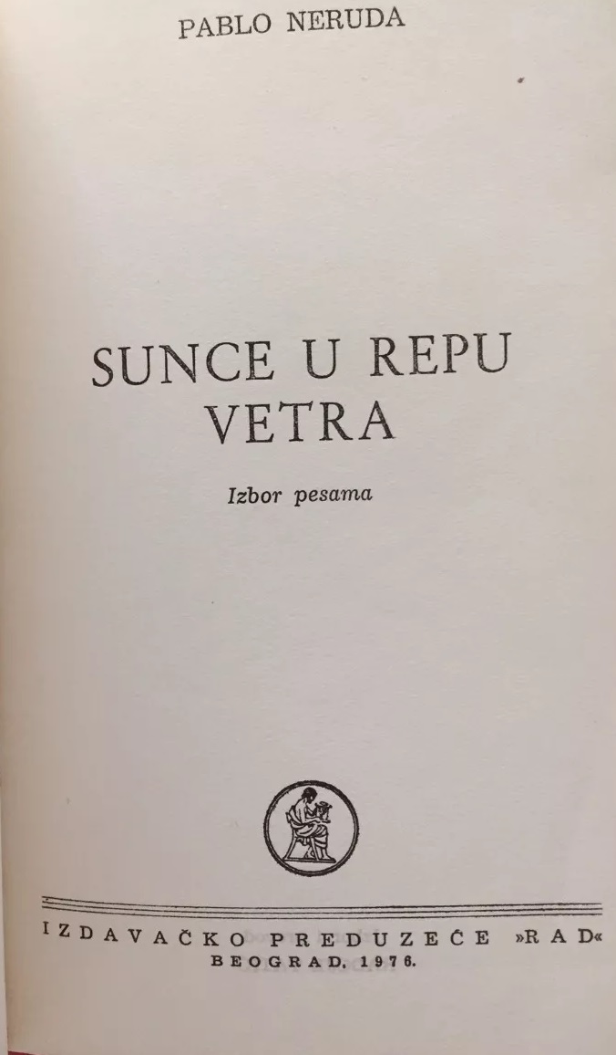 Pablo Neruda. Sunce u repu vetra