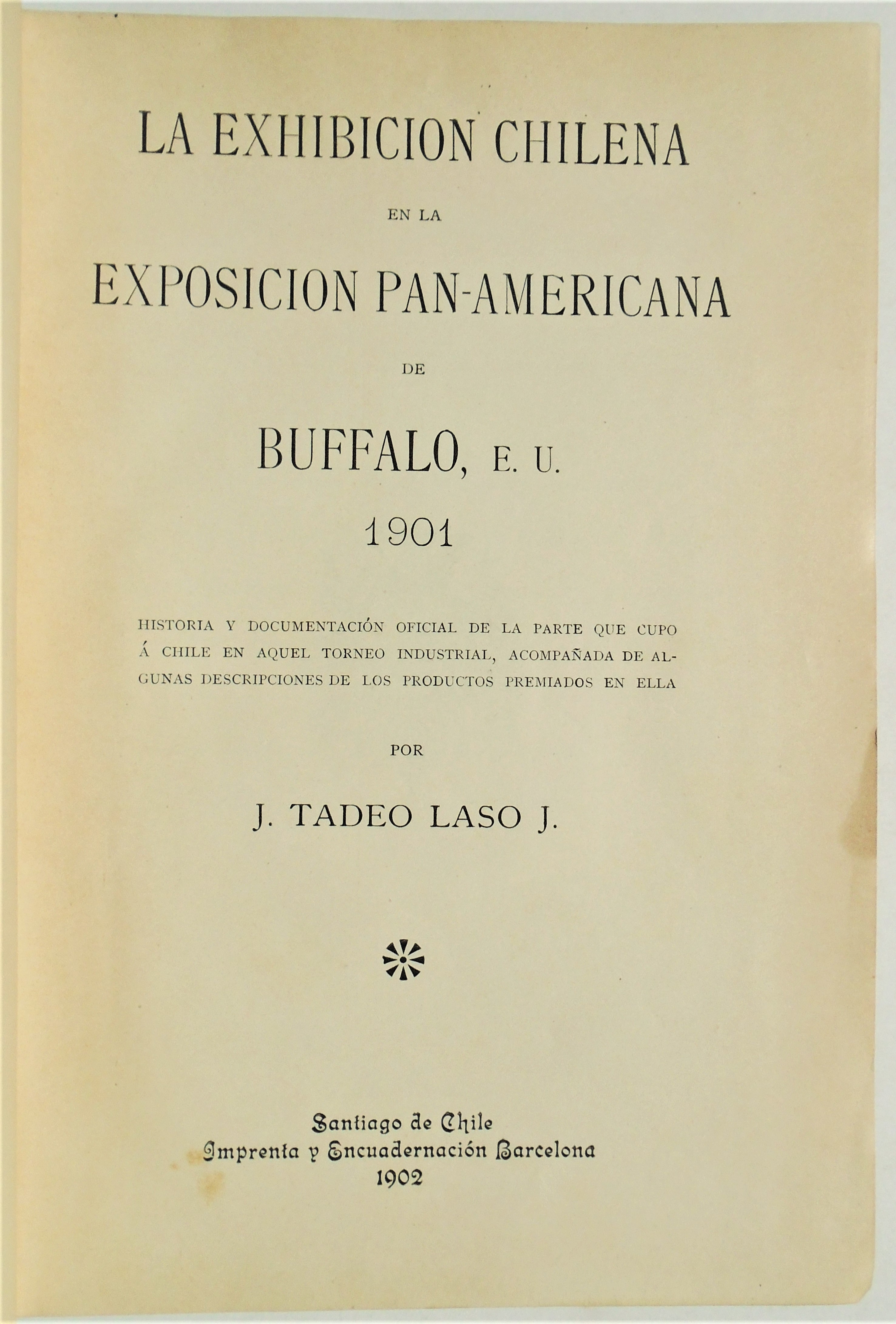 J. Tadeo Lazo - La Exhibición Chilena en la exposición Pan-Americana de Buffalo