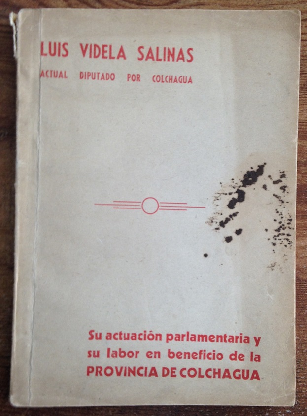 Luis Videla Salinas. Su actuación parlamentaria y su labor en la provincia de Colchagua 