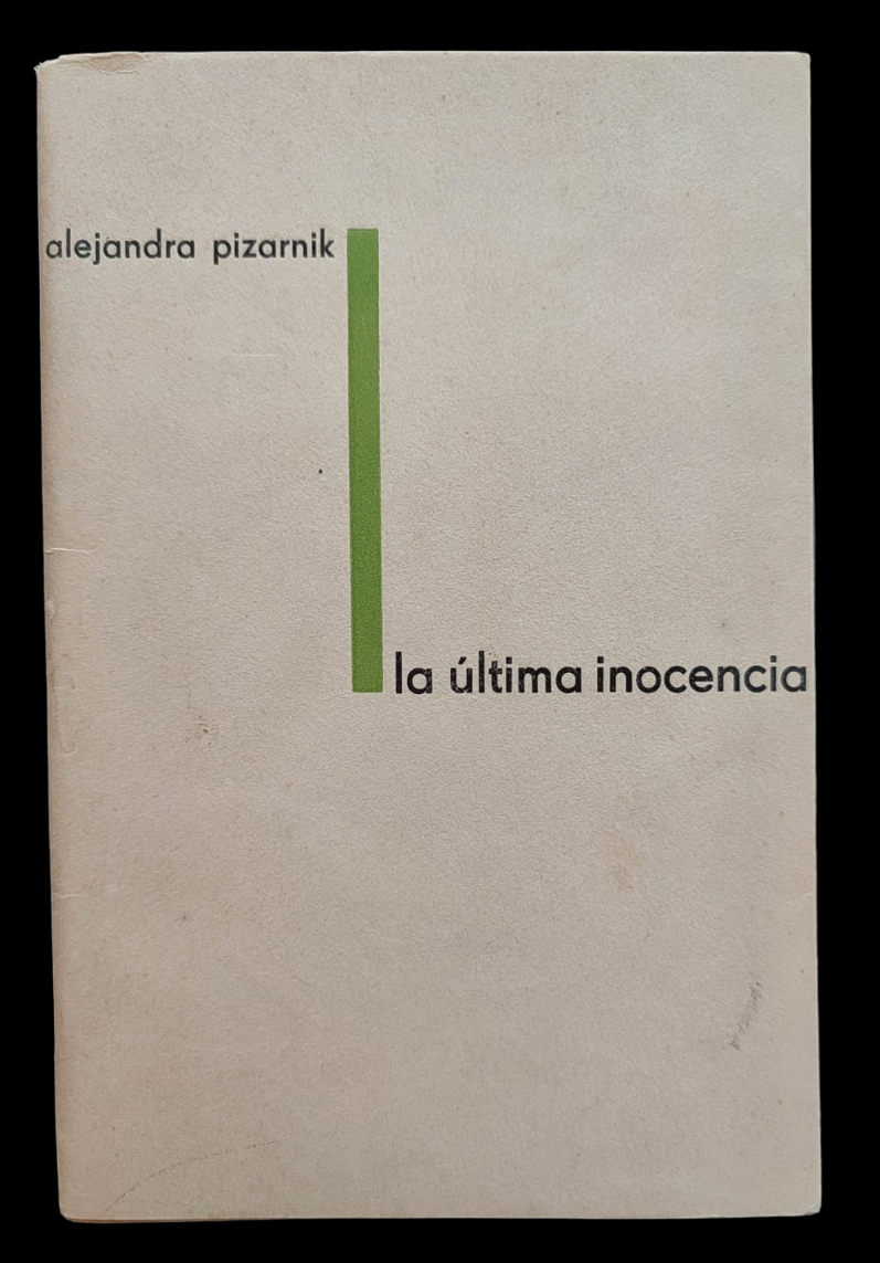 Alejandra Pizarnik. La última inocencia.