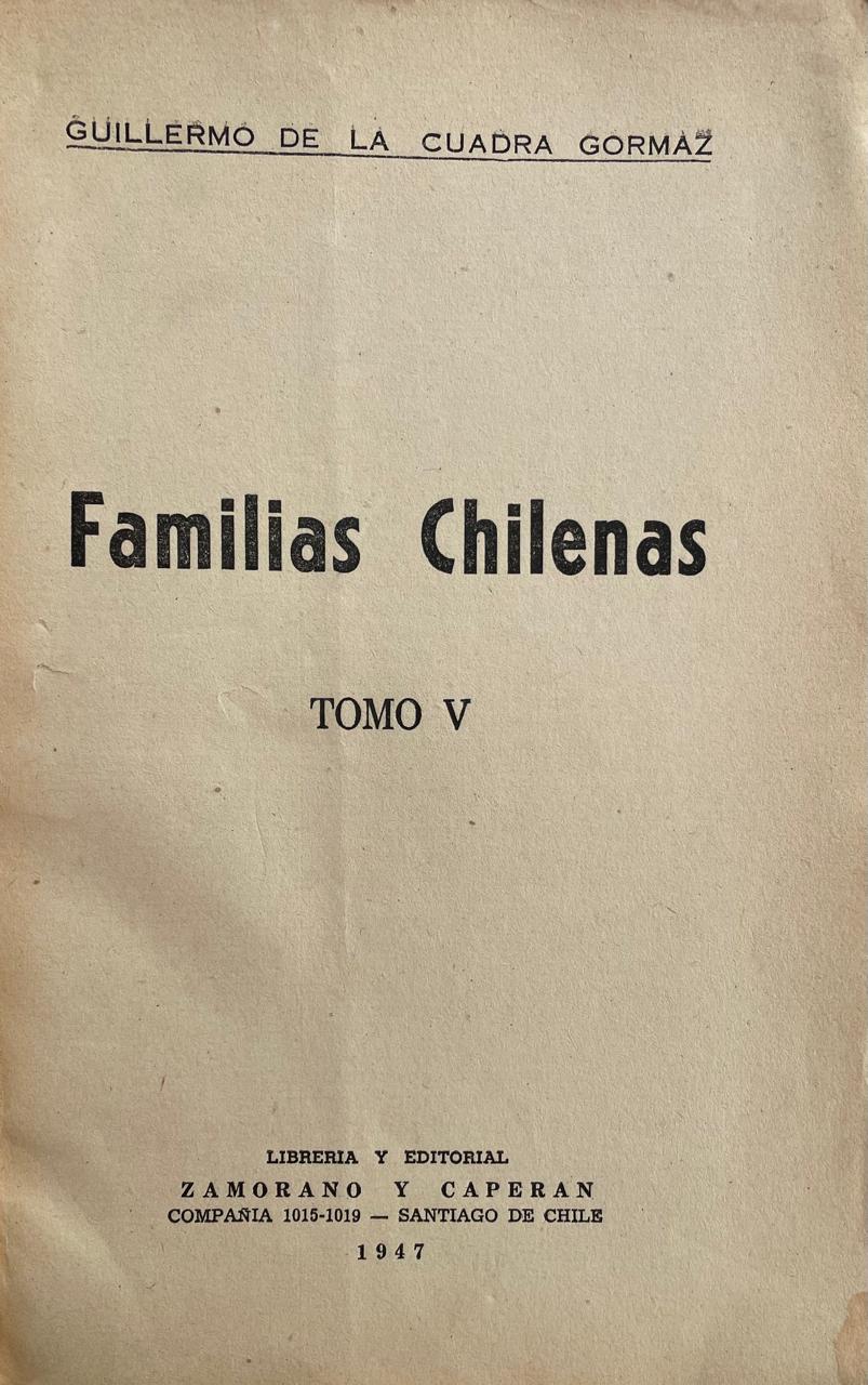 Guillermo de la Cuadra Gormaz	Familias Chilenas Tomo V