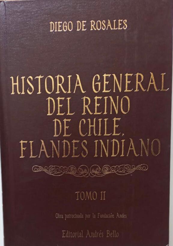 Diego de Rosales	Historia general del reino de Chile : Flandes indiano 