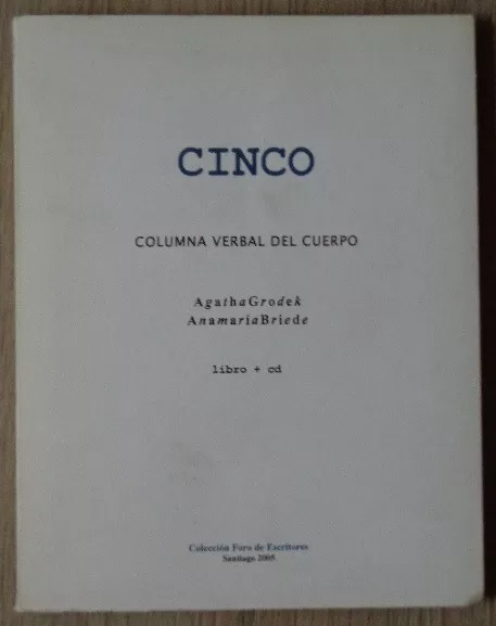 Agatha Grodek, Ana María Briede. Cinco. Columna verbal del cuerpo