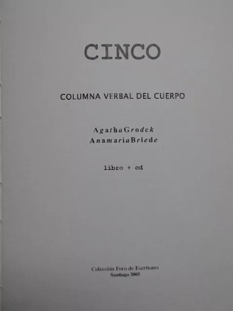 Agatha Grodek, Ana María Briede. Cinco. Columna verbal del cuerpo