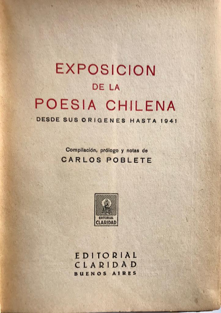 Carlos Poblete Ed.	Exposición de la poesía chilena desde sus orígenes hasta 1941
