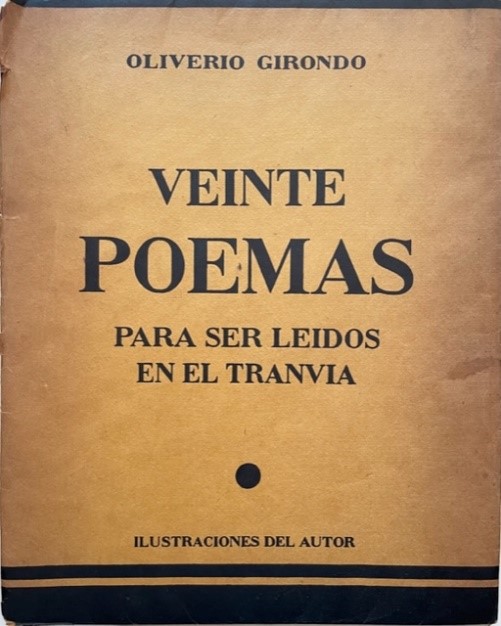 Oliverio Girondo. Veinte poemas para ser leídos en el Tranvia 