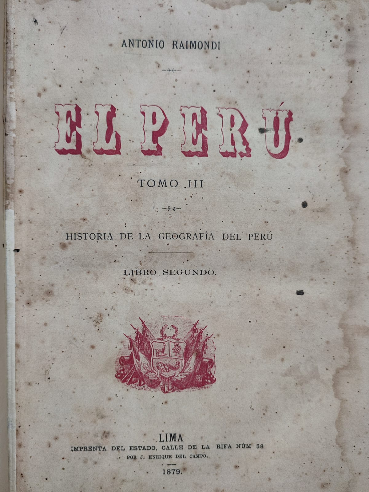 Antonio Raimondi. El Perú. 