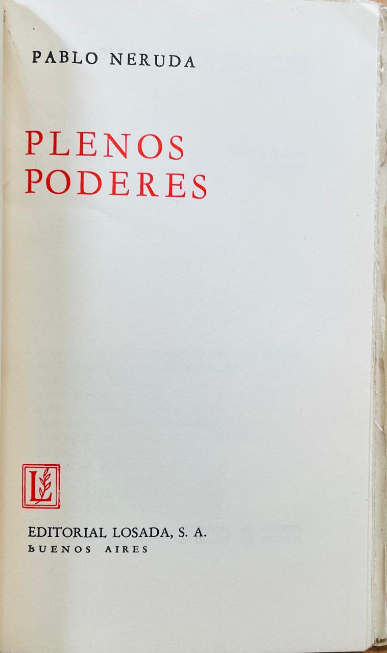 Pablo Neruda 	Plenos Poderes 