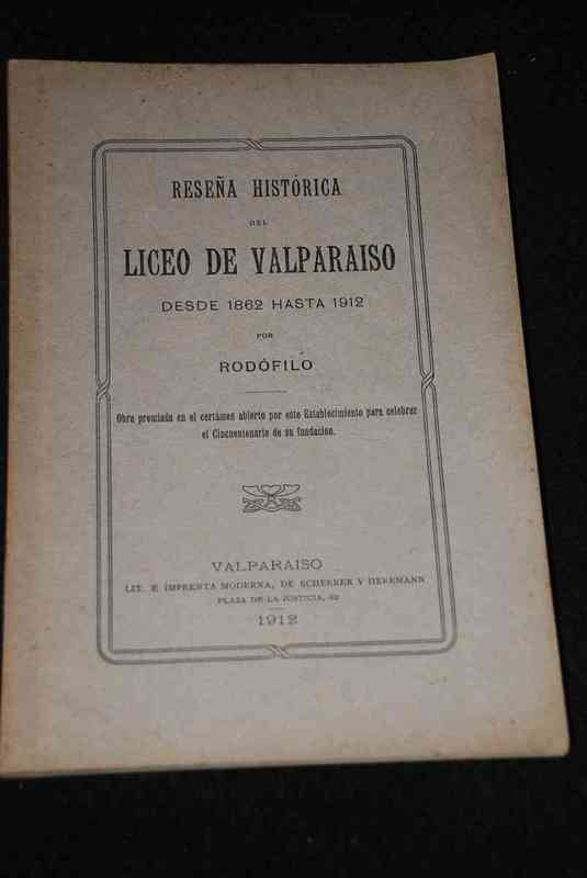 Rodófilo - Reseña Historica del Liceo de Valparaiso