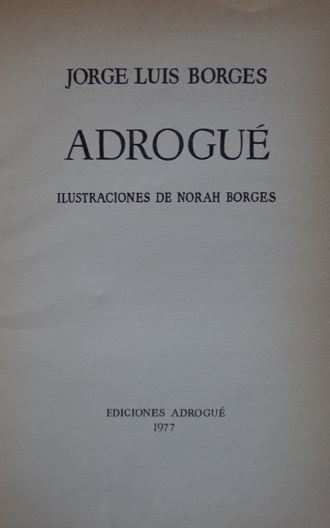 Jorge Luis Borges. Adrogué. Ilustraciones de Norah Borges