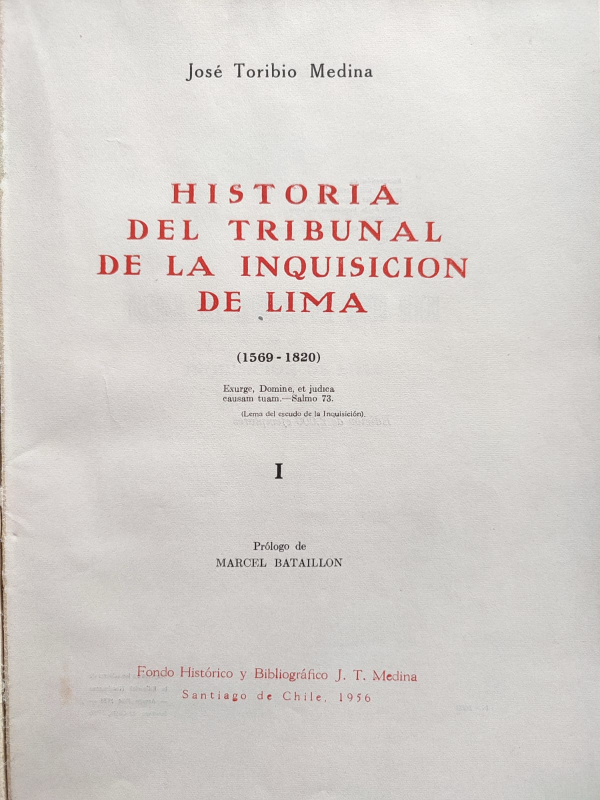 José Toribio Medina. Historia del Tribunal de la Inquisición de Lima (1569-1820). Tomo I y II. 