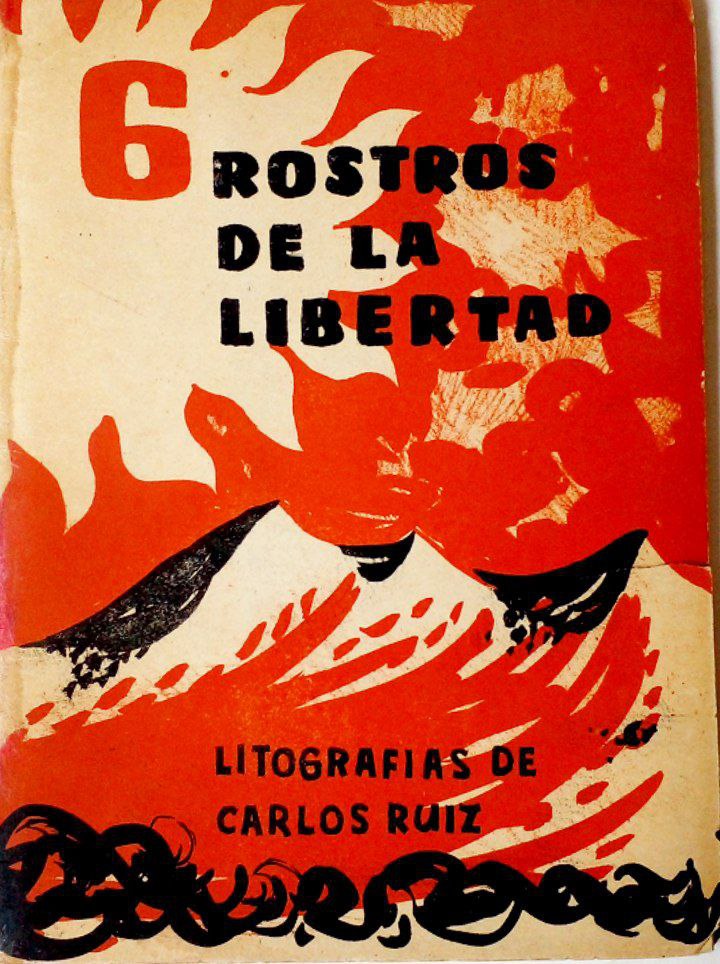 6 Rostros de la libertad. Litografías de Carlos Ruiz. 