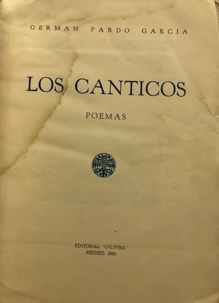 German Pardo García. Los cánticos. Poemas