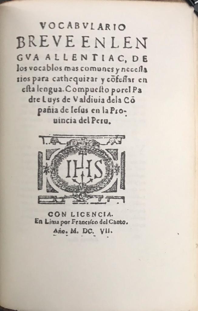 Padre Luis de Valdivia. 	Doctrina Cristiana y Catecismo con un confesionario, Arte y Vocabulario Breves en Lengua Allentiac