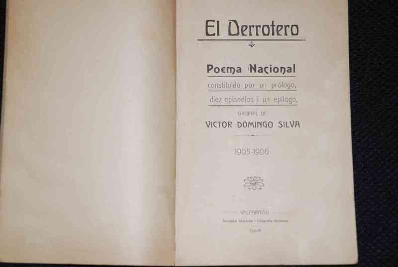 Victor Domingo Silva - El derrotero : poema nacional constituido por un prólogo, diez episodios i un epílogo : 1905-1906 