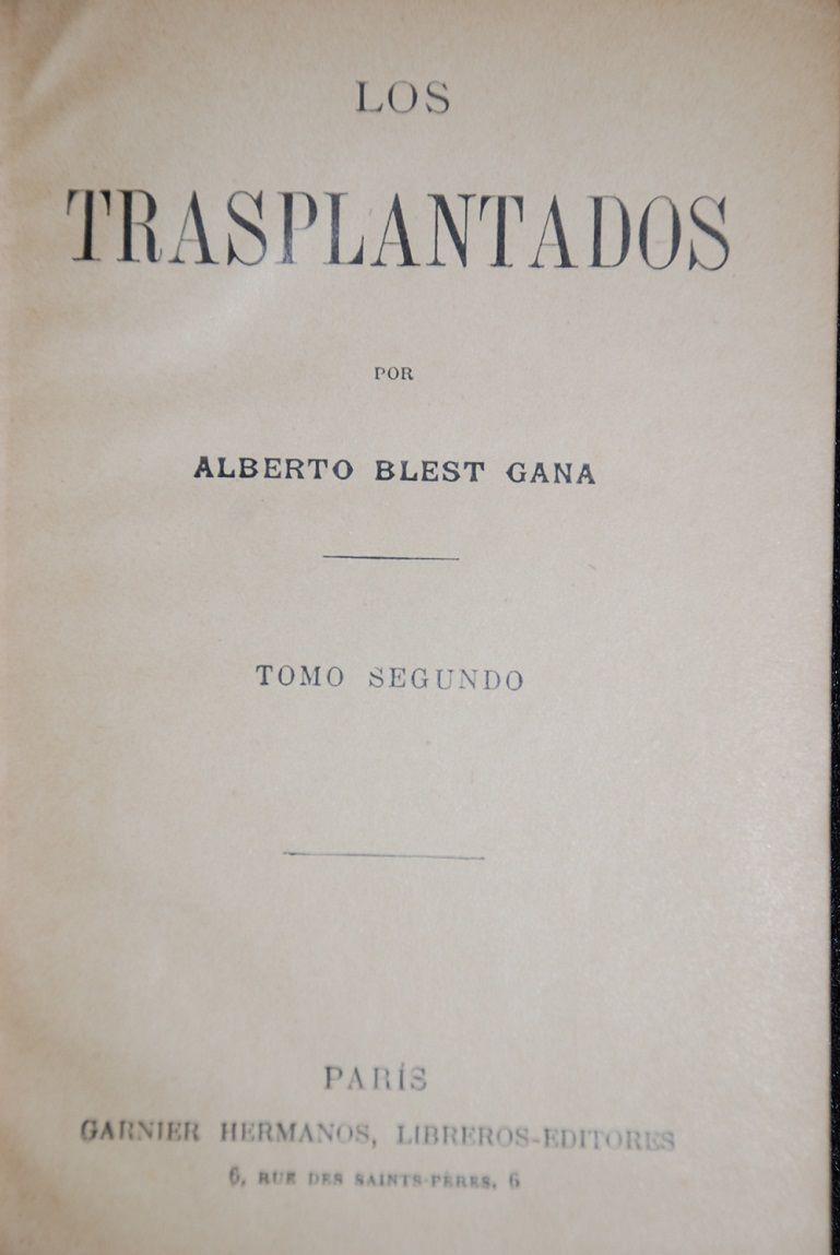 Alberto Blest Gana - Los Transplantados 2 tomos