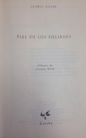 Ludwig Zeller. Piel de los delirios