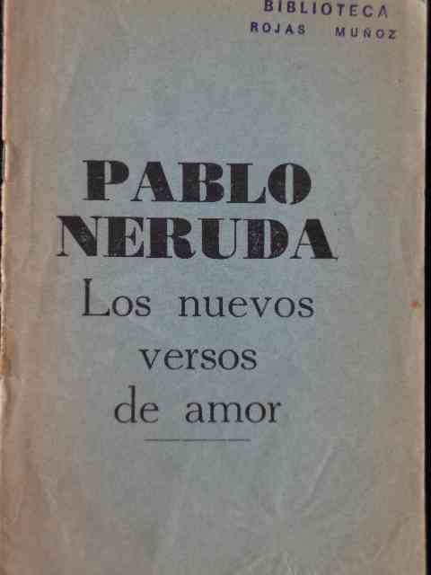 Pablo Neruda - Los nuevos versos de amor 