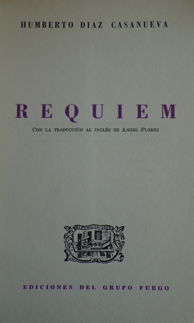 Humberto Díaz-Casanueva. Réquiem; con la traducción al inglés de Angel Flores.