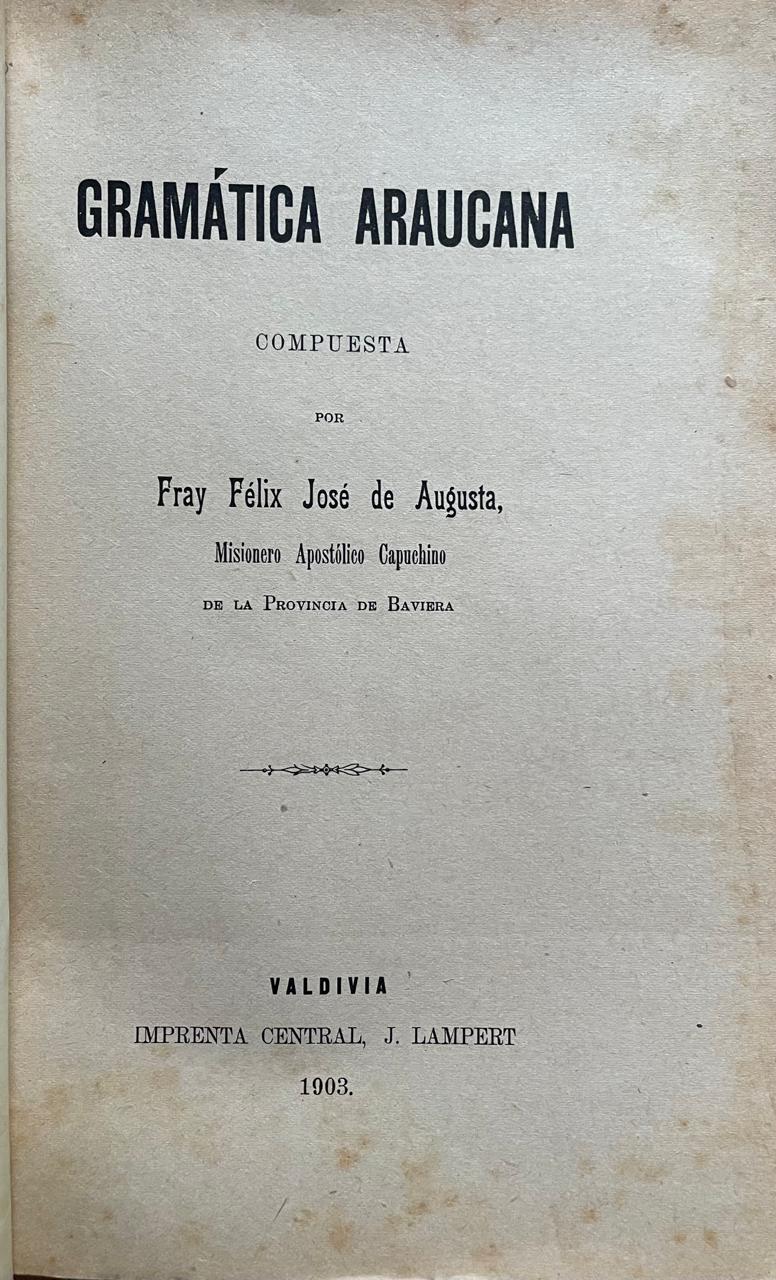 Fray Félix José de Augusta	Gramática Araucana 