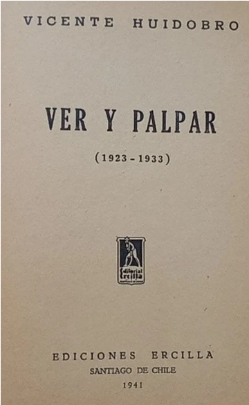 Vicente Huidobro. Ver y Palpar (1923-1933)