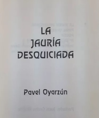 Pavel Oyarzún. La jauría desquiciada