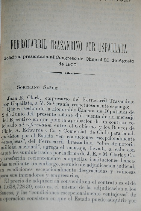 Juan E. Clark - Solicitud presentada por Juan E. Clark a la camara de diputados de Chile el 25 de noviembre de 1898. Documentos parlamentarios. Ferrocarril trasandino por Uspallata