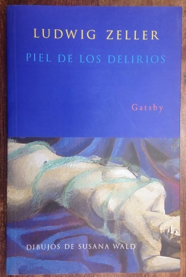 Ludwig Zeller. Piel de los delirios