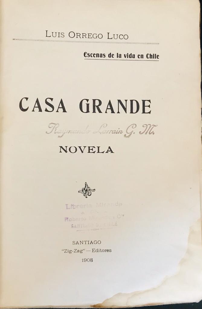 Luis Orrego Luco 	Casa Grande. 2 tomos 