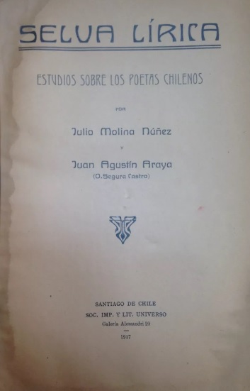 Juan Molina y Juan Agustín Araya. SELVA LÍRICA. Estudios sobre los poetas chilenos