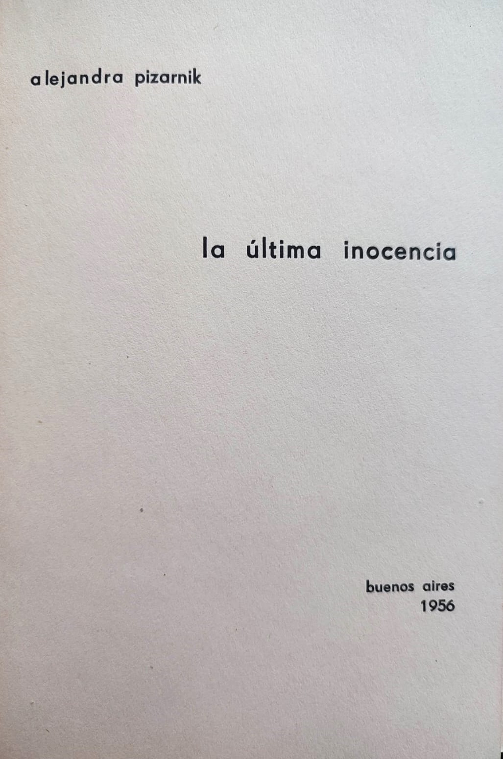 Alejandra Pizarnik. La última inocencia.