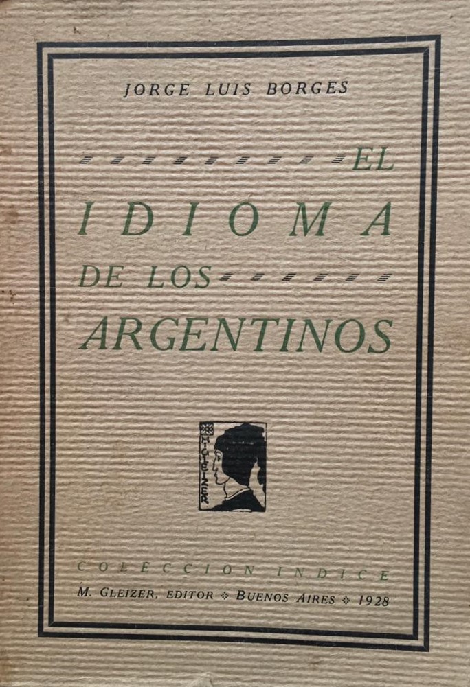 Jorge Luis Borges. El idioma de los argentinos 