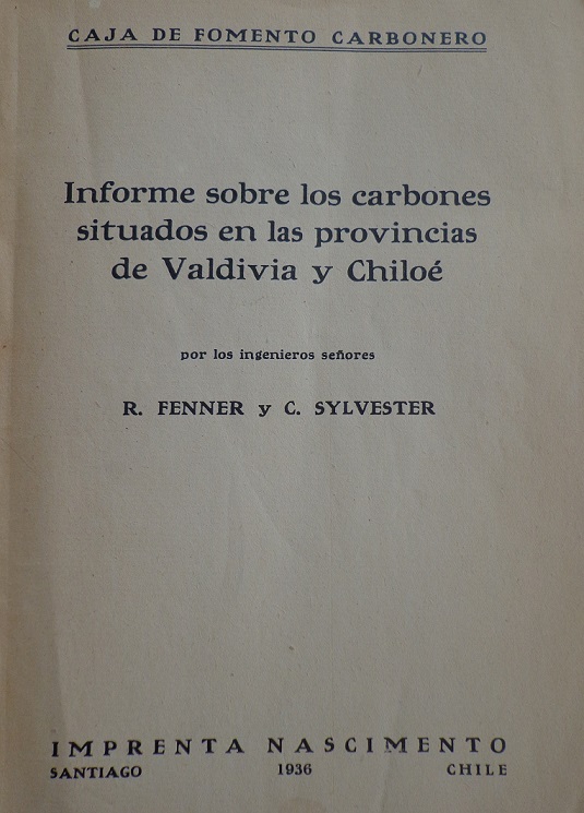 R. Fenner y C. Sylvester. informe sobre los carbones situados en las provincias de Valdivia y Chiloé