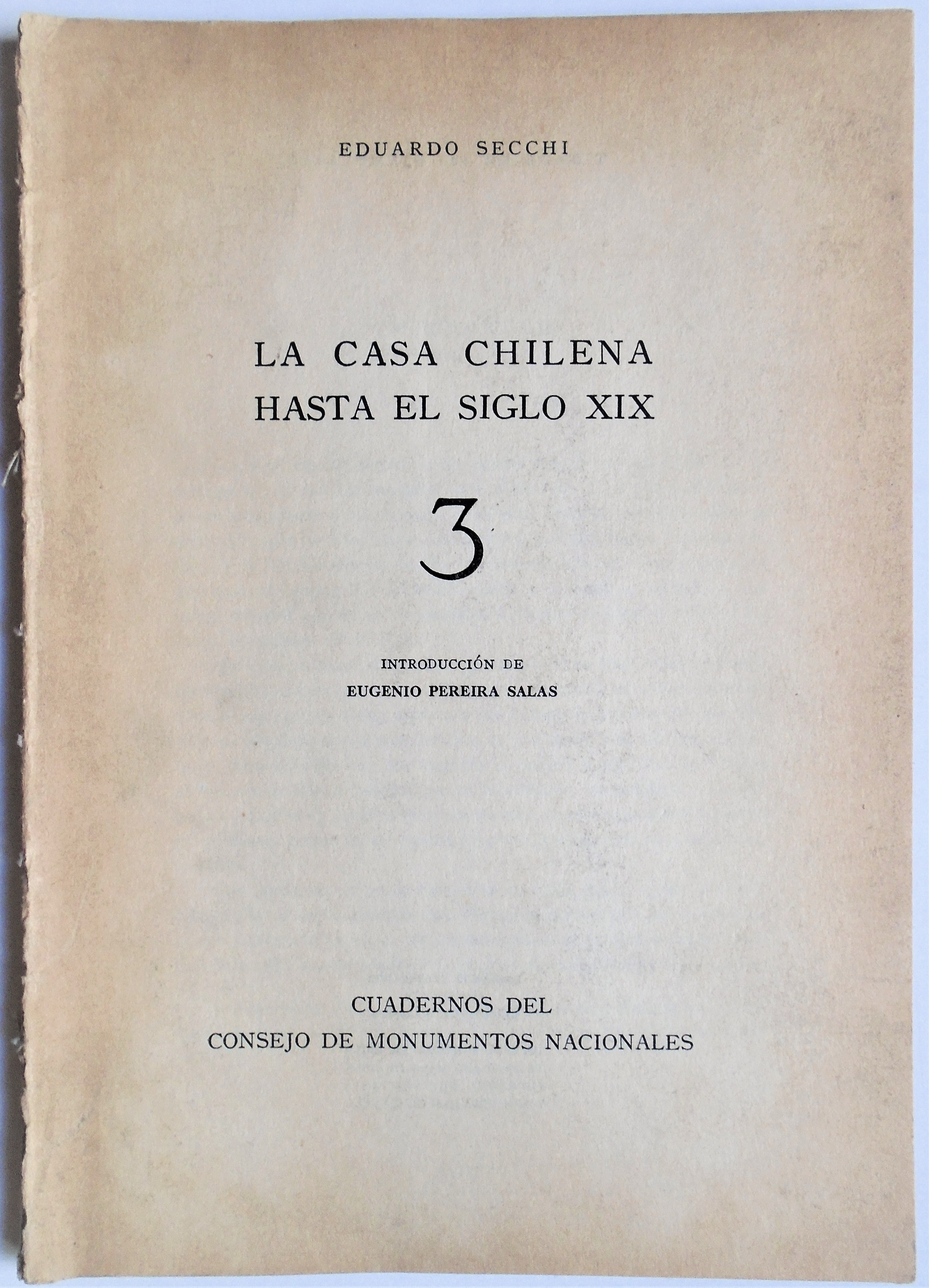 Eduardo Secchi - La casa chilena hasta el siglo XIX