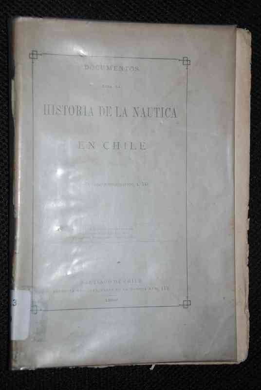 Documentos para la Historia de la Nautica en Chile 