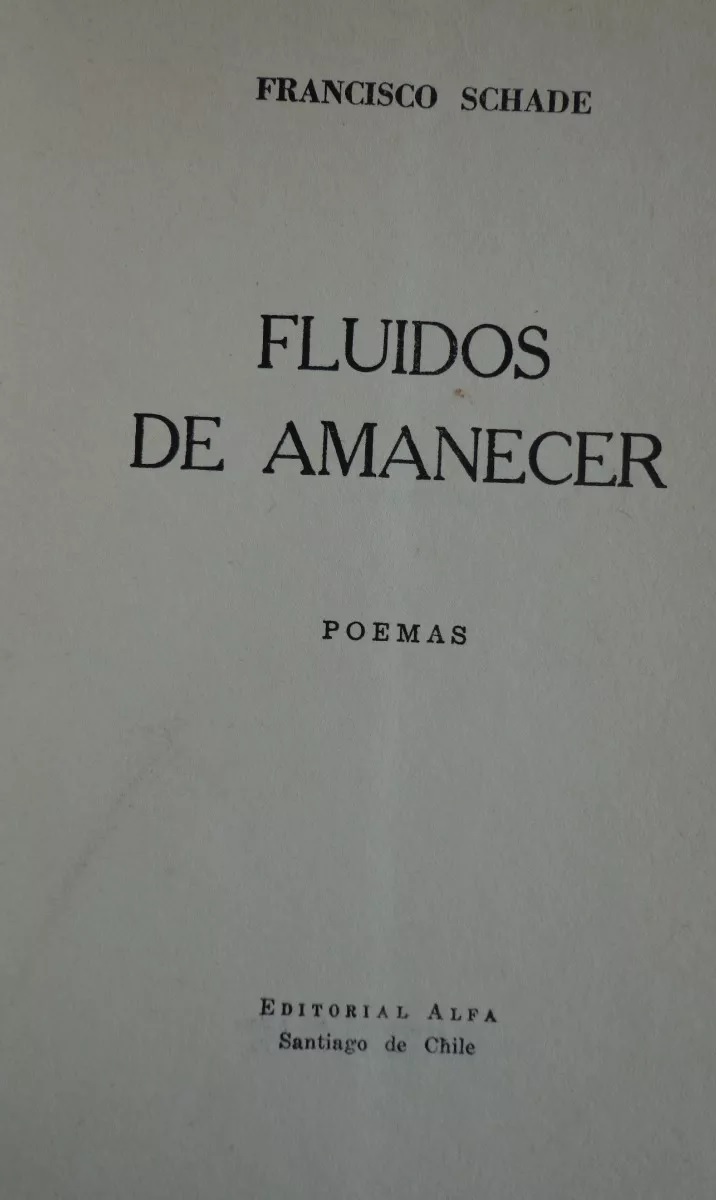 francisco schade. fluidos de amanecer: poemas