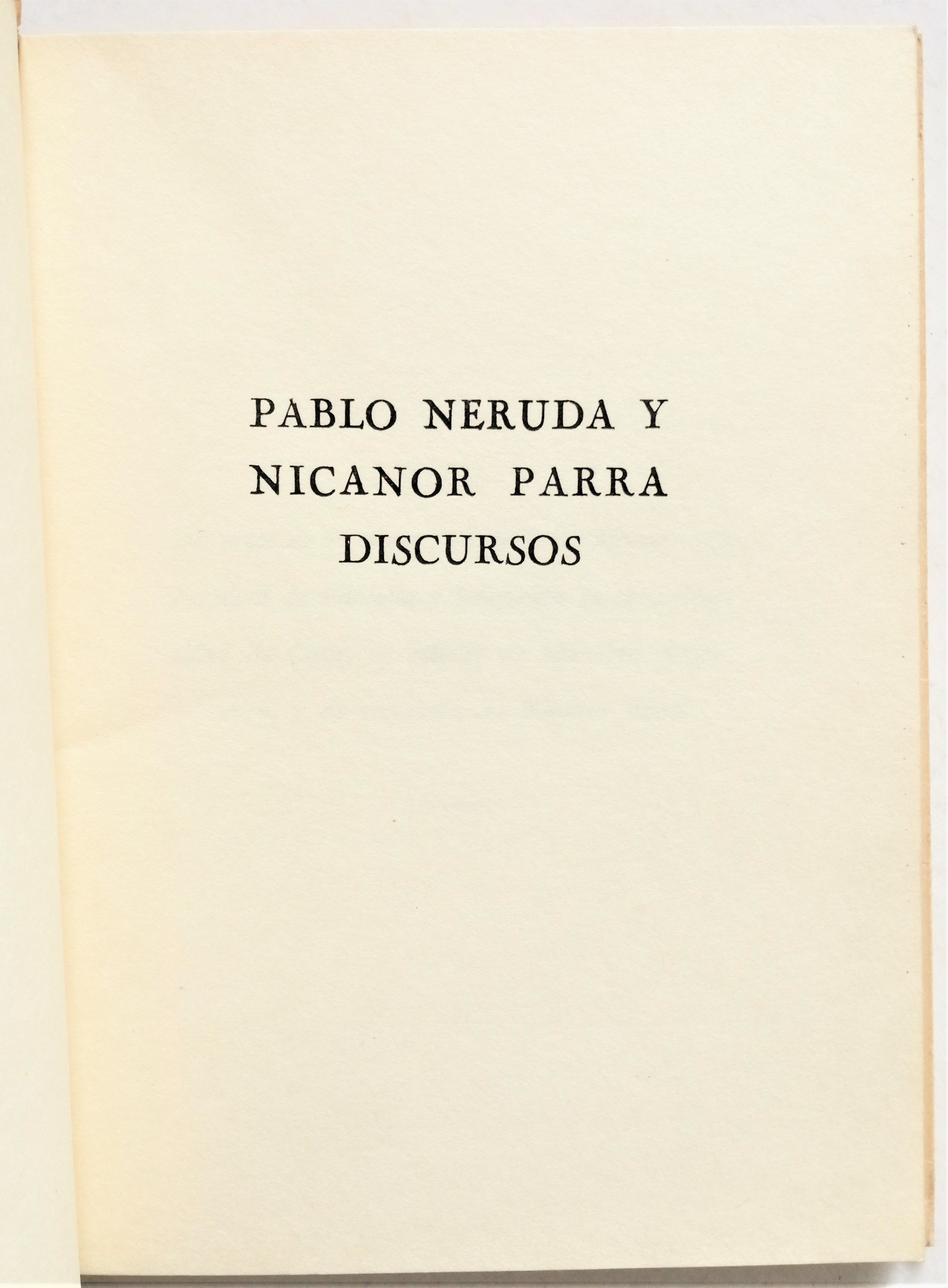 Pablo Neruda y Nicanor Parra - Discursos