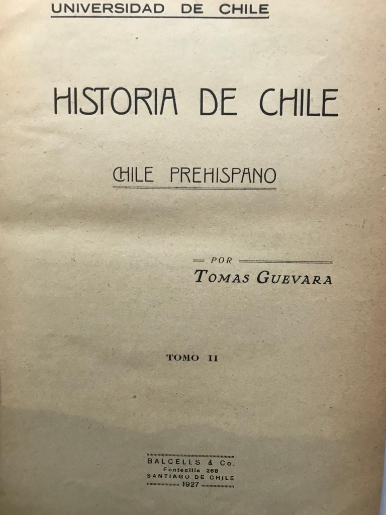 Tomás Guevara. Historia de Chile. Chile Prehispano. 2 tomos