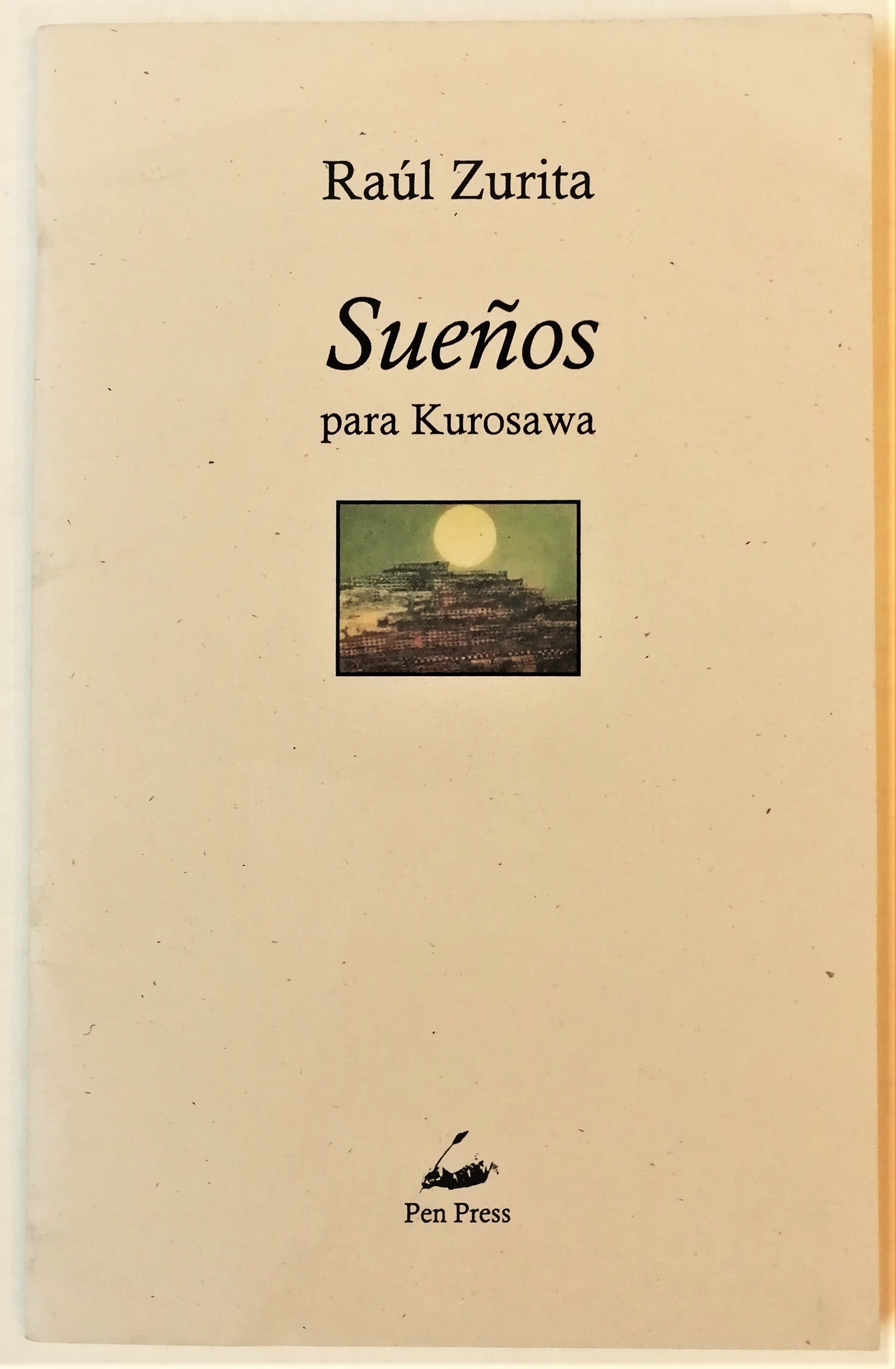 Raúl Zurita - Sueños para Kurosawa