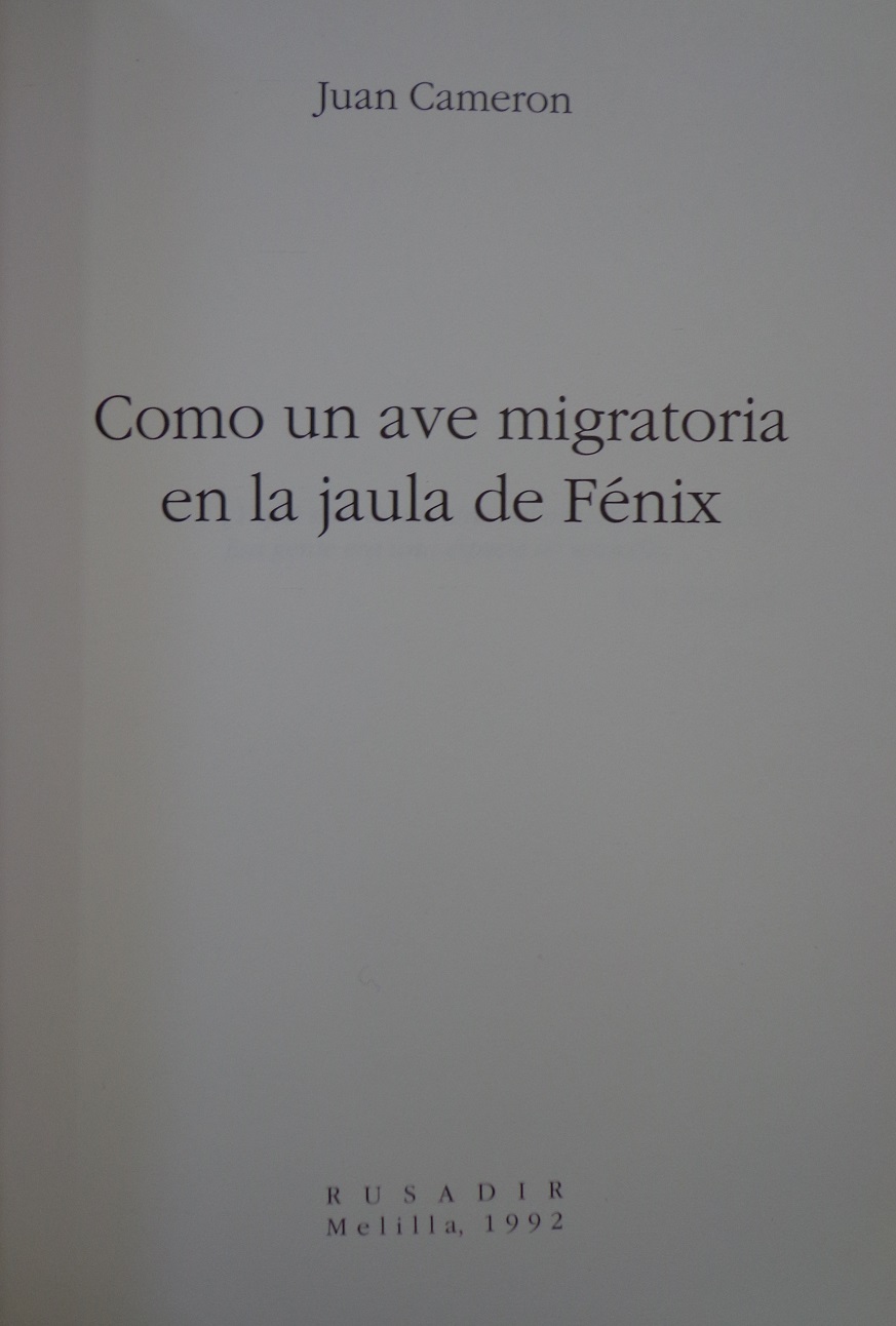 Juan Cameron. Como un Ave Migratoria en la Jaula de Fénix.