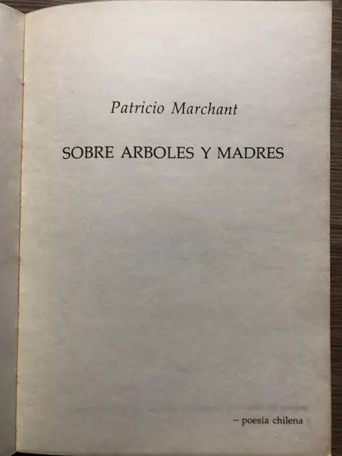 Patricio Marchant. Sobre árboles y madres. 